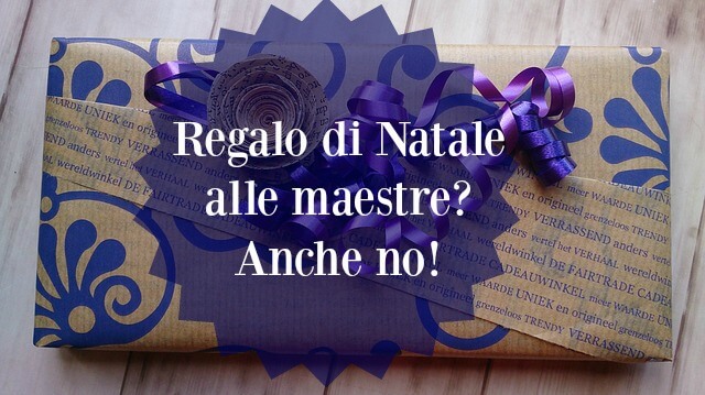 Regalo Di Natale Alle Maestre Anche No Le M Cronache